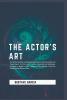 THE ACTOR’S ART