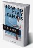 How to Play Tennis