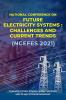 Future Electricity Systems: Challenges and Current Trends (NCEFES 2021)