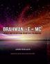 Brahman→E = MC2 (Science and the Mystical Secrets of the Universe)