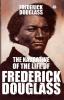 The Narrative of the Life of Frederick DouglassAn American Slave