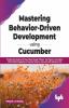 Mastering Behavior-Driven Development Using Cucumber