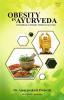 Obesity in Ayurveda (A Handbook on Sthaulya Chikitsa in Ayurveda)