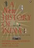 A NEW HISTORY OF INDIA: From Its Origins to the Twenty-First Century