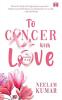 To Cancer with Love: My Journer of Joy