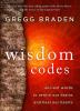 THE WISDOM CODES : ANCIENT WORDS TO REWI