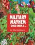 Military Mayhem I Once Knew A …