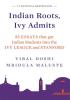 INDIAN ROOTS IVY ADMITS: 85 Essays that got Indian Students Into the Ivy League and Stanford  NEW