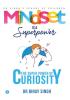 MINDSET IS A SUPERPOWER: THE SUPERPOWER OF CURIOSITY