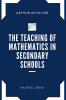 The Teaching of Mathematics in Secondary Schools