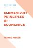 ELEMENTARY PRINCIPLES OF ECONOMICS