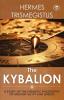 The Kybalion: A Study of The Hermetic Philosophy of Ancient Egypt and Greece