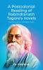 A POSTCOLONIAL READING OF RABINDRANATH TAGORE’S NOVELS