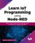 Learn IoT Programming Using Node-RED