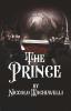 The Prince: A Practical guide to Rule A Kingdom