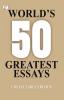 50 World's Greatest Essays