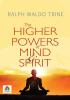 The Higher Powers of Mind and Spirit