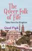 The Queer Folk of Fife: Tales from the Kingdom