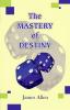 The Mastery of Destiny