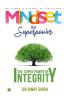 MINDSET IS A SUPERPOWER - THE SUPERPOWER OF INTEGRITY