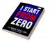 I Start From Zero