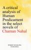 A Critical Analysis of Human Predicament in the Select Novels of Chaman Nahal