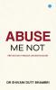 Abuse Me Not Prevention Through Understanding