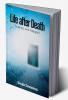 Life after Death (Science and Religion)