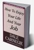 How To Enjoy Your Life And Your Job