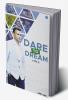 Dare to Dream ( Vol 1)