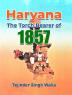 Haryana The Torch Bearer of 1857