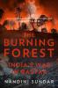 The Burning Forest: India's War in Bastar (Rejacket)