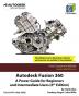 Autodesk Fusion 360: A Power Guide for Beginners and Intermediate Users (6th Edition)