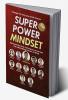 Super Power Mindset