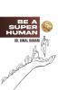 Be A Super Human