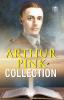 Arthur W. Pink Collection: The Attributes of God The Holy Spirit The Sovereignty of God The Life of Elijah & The Seven Sayings of the Saviour on the Cross