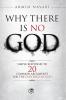 Why There Is No God: Simple Responses to 20 Common Arguments for the Existence of God