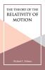 THE THEORY OF THE RELATIVITY OF MOTION