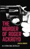 The Murder of Roger Ackyord