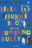 Bella Bubbles Boo and the Bumbling Bully