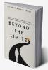 Beyond The Limits Journey of 11 individuals on how they embraced Courage to find their true path