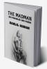 The madman: His Parables and Poems