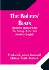 The Babees' Book; Medieval Manners for the Young; Done into Modern English