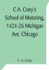 C.A. Coey's School of Motoring 1424-26 Michigan Ave. Chicago