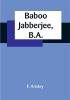 Baboo Jabberjee B.A.