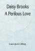 Daisy Brooks A Perilous Love