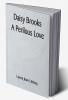 Daisy Brooks A Perilous Love