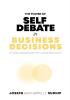 THE POWER OF SELF-DEBATE IN BUSINESS DECISIONS