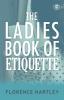 The Ladies Book of Etiquette and Manual of Politeness