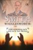 The Teachings of Smith Wigglesworth: Ever Increasing Faith and Faith That Prevails